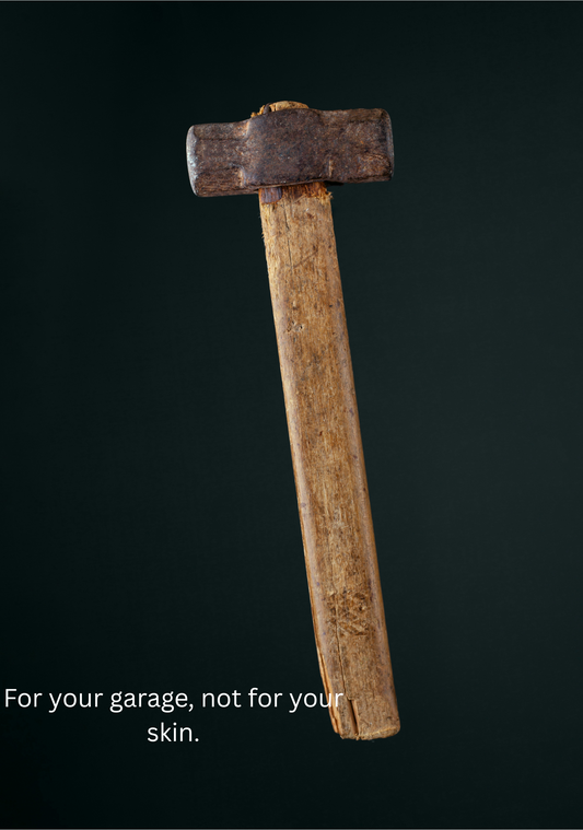 This is for you garage. Not your skin.